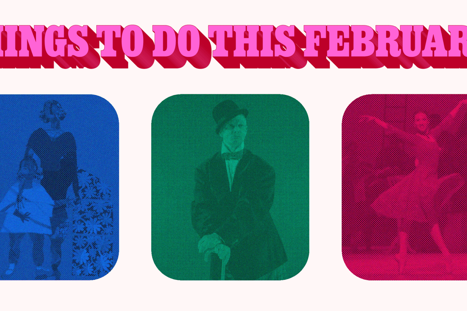 February Culture Guide: 45 Things to Do in the DC Area